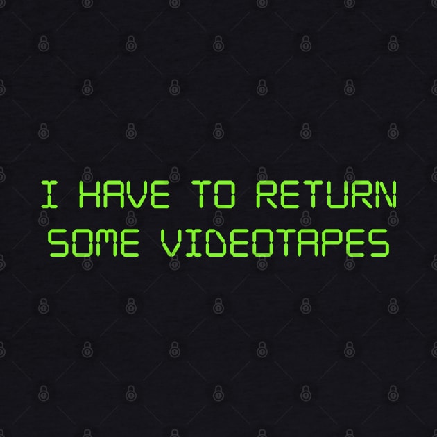 I have to return some videotapes by fandemonium